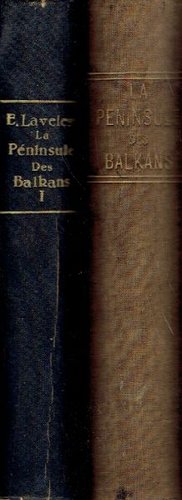 La peninsule des Balkans. Vienne, Croatie, Bosnie, Serbie, Bulgarie, Roumélie, Turquie, Roumanie I-II