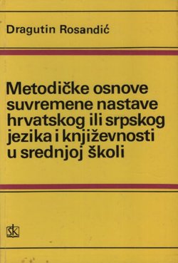 Metodičke osnove suvremene nastave hrvatskog ili srpskog jezika i književnostin u srednjoj školi