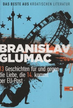 13 Geschichten für und gegen die Liebe, die 14. kommt per EU-Post