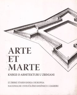 Arte et Marte. Knjige o arhitekturi iz Zbirke rukopisa i starih knjiga Nacionalne i sveučilišne knjižnice u Zagrebu