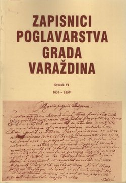 Zapisnici poglavarstva grada Varaždina VI. 1636-1659