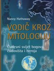 Vodič kroz mitologiju. Čudesni svijet bogova, čudovišta i heroja