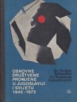 Osnovne društvene promjene u Jugoslaviji i svijetu 1945-1973