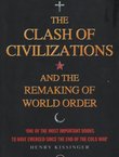 The Clash of Civilizations and the Remaking of World Order