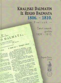 Kraljski Dalmatin / Il Regio Dalmata 1806.-1810 IV. godišta 1809. i 1810. (pretisak)