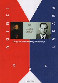 Između dva Lazara. Odgovor velikosrpskoj mitomaniji
