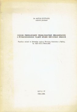 Prilog proučavanju problematike organizacije i funcioniranja vlasti stare hrvatske države
