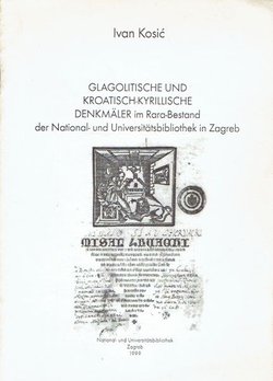 Glagolitische und kroatisch-kyrillische Denkmäler im Rara-Bestand der National- und Universitätsbibliothek in Zagreb