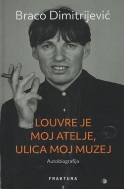 Louvre je moj atelje, ulica moj muzej. Autobiografija