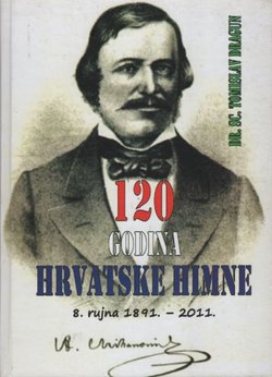 120 godina hrvatske himne. 8. rujna 1891. - 2011.