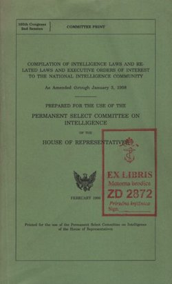 Compilation of Intelligence Laws and Related Laws and Executive Orders of Interest to the National Intelligence Community