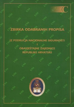 Zbirka odabranih propisa iz područja nacionalne sigurnosti i obavještajne zajednice Republike Hrvatske