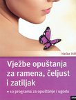 Vježbe opuštanja za ramena, čeljust i zatiljak. 10 programa za opuštanje i ugodu