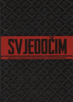 Svjedočim. Obrana i stradanje općine Tovarnik u domovinskom ratu