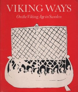Viking Ways. On the Viking Age in Sweden