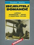 Iscjelitelj Domančić. Liječenje bioenergijom, report o znanstvenoj provjeri