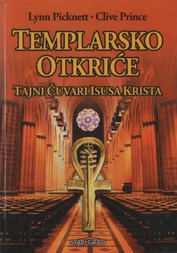 Templarsko otkriće. Tajni čuvari Isusa Krista