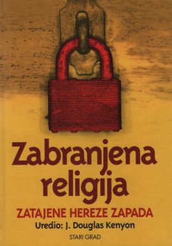 Zabranjena religija. Zatajene hereze Zapada