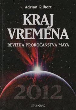 Kraj vremena. Revizija proročanstva Maya