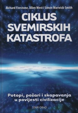 Ciklus svemirskih katastrofa. Potopi, požari i skapavanja u povijesti civilizacije