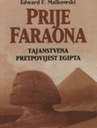 Prije faraona. Tajanstvena pretpovijest Egipta
