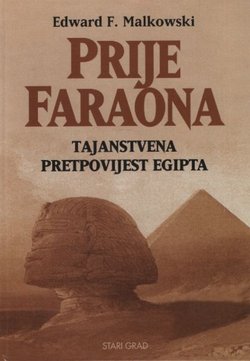 Prije faraona. Tajanstvena pretpovijest Egipta