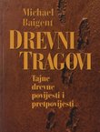 Drevni tragovi. Tajne drevne povijesti i pretpovijesti