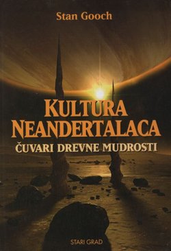 Kultura neandertalaca. Čuvari drevne mudrosti
