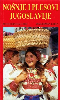 Nošnje i plesovi Jugoslavije (2.izd.)