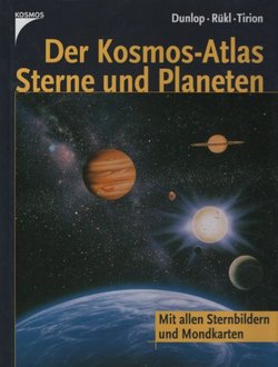 Der Kosmos-Atlas Sterne und Planeten. Mit allen Sternbildern und Mondkarten
