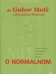 Mit o normalnom. Trauma, bolest i iscjeljenje u toksičnoj kulturi