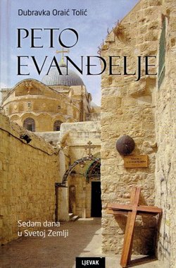 Peto evanđelje. Sedam dana u Svetoj Zemlji