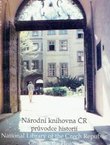 Narodni knihovna ČR pruvodce historii / National Library of the Czech Republic. Guide to the History