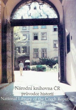 Narodni knihovna ČR pruvodce historii / National Library of the Czech Republic. Guide to the History