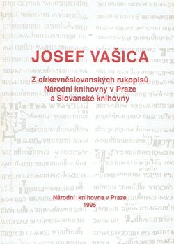 Z cirkevneslovanskych rukopisu narodni knihovny v Praze a slovenske knihovny