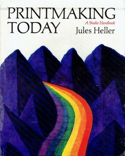 Printmaking Today. A Studio Handbook (2nd Ed.)