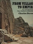 From Village to Empire. An Introduction to Near Eastern Archaeology