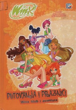 Winx. Putovanja i praznici. Winx klub i avantura.