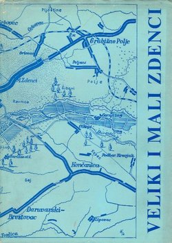 Veliki i Mali Zdenci. Prilozi za historiju sela