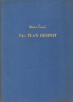 Fra Ivan Despot. Život i djelo