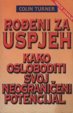 Rođeni za uspjeh. Kako osloboditi svoj neograničeni potencijal