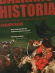 Balkans Historia. Jugoslaviens uppgang och fall