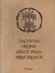 Archivum ordinis sancti pauli primi ermitae fontes I.