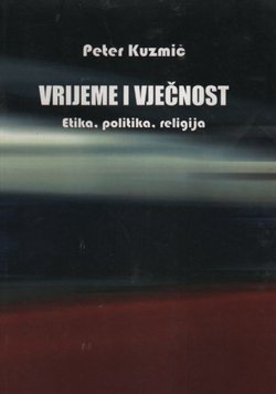 Vrijeme i vječnost. Etika, politika, religija