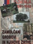 Slovenija. Zamolčani grobovi in njihove žrtve. 1941 - 1948