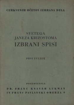 Svetega Janeza Krizostoma izbrani spisi I.