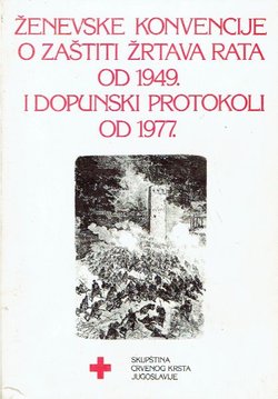 Ženevske konvencije o zaštiti žrtava rata od 1949. i dopunski protokoli od 1977.