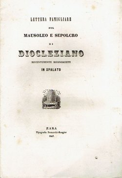Lettera famigliare sul mausoleo e sepolcro di Diocleziano recentemente riconosciuti in Spalato