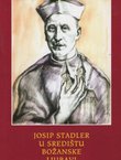 Josip Stadler u središtu božanske ljubavi