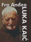 Fra Anđeo Luka Kaić (1894.-1983.)